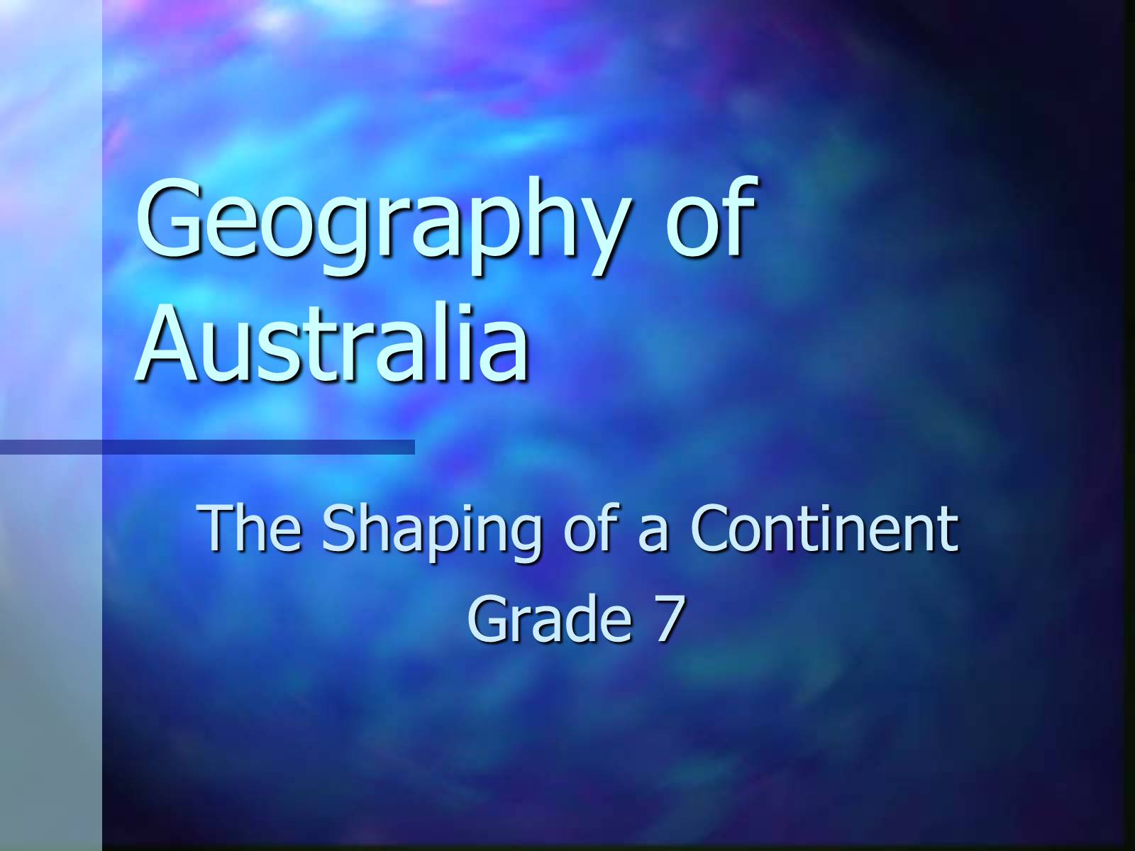 Презентація на тему «Geography of Australia» - Слайд #1