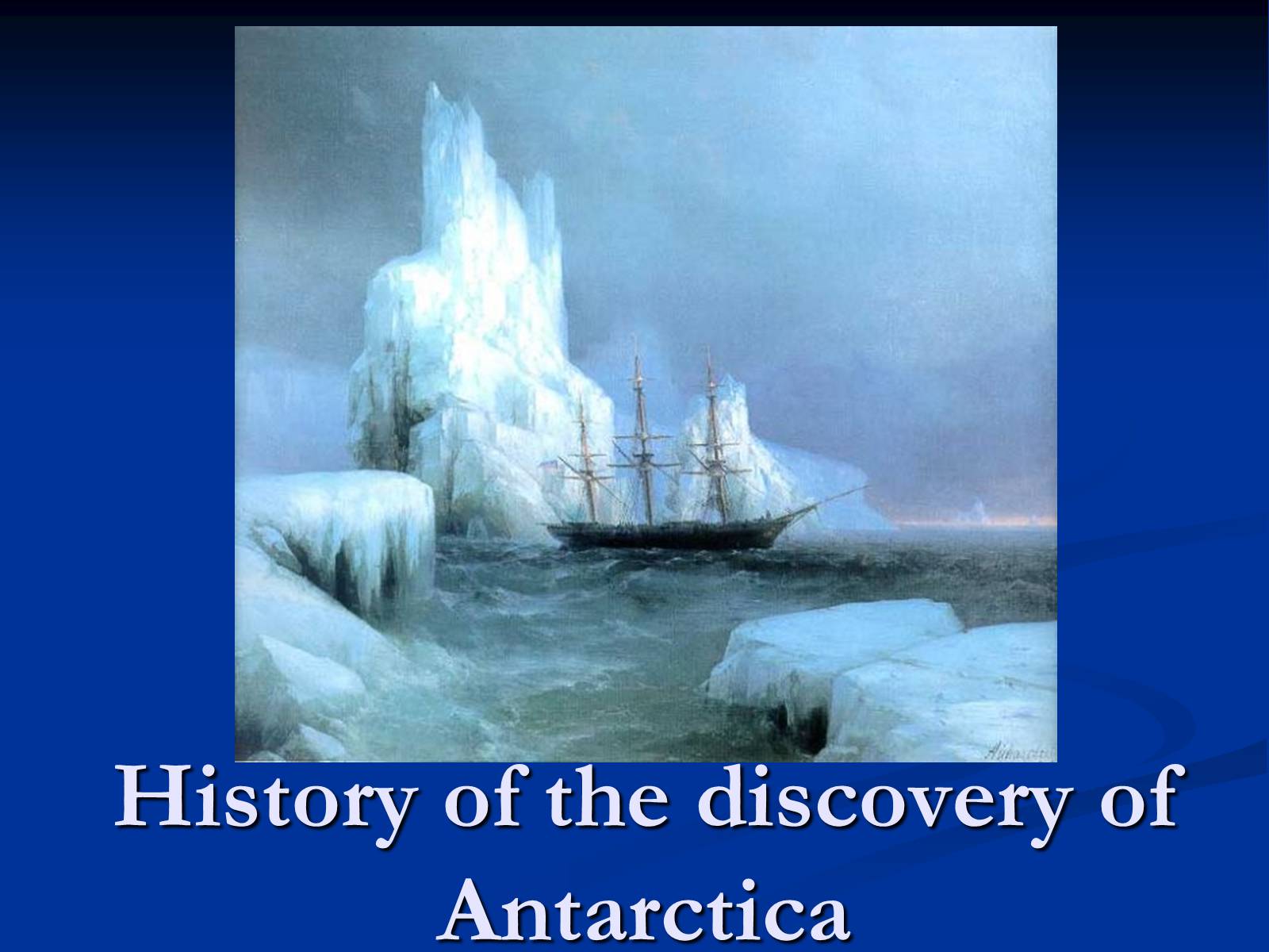 Презентація на тему «History of the discovery of Antarctica» - Слайд #1