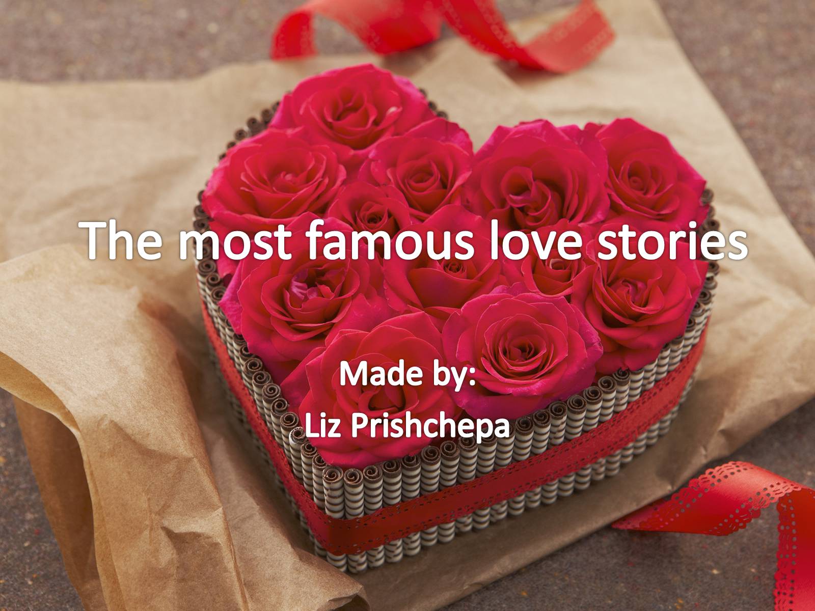 Презентація на тему «The most famous love stories» - Слайд #1