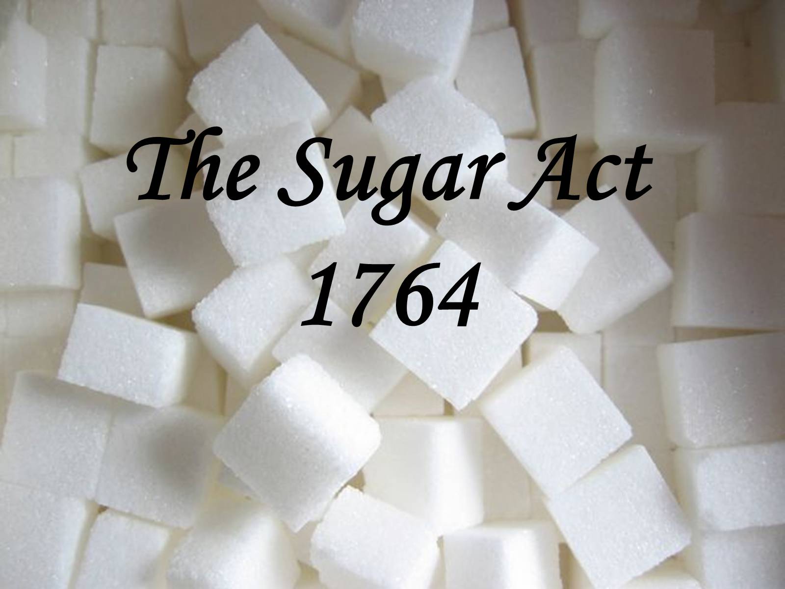 Презентація на тему «The Sugar Act in 1764» - Слайд #1