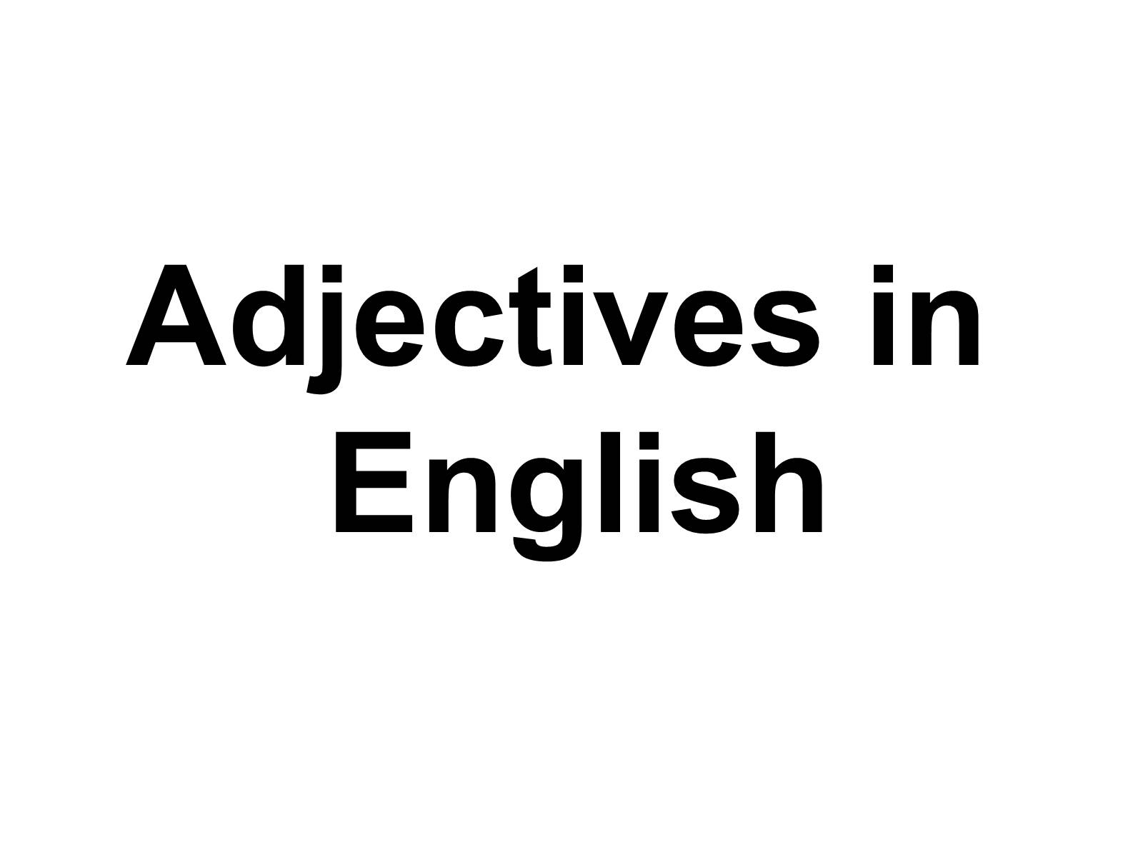 Презентація на тему «Adjectives in English» - Слайд #1