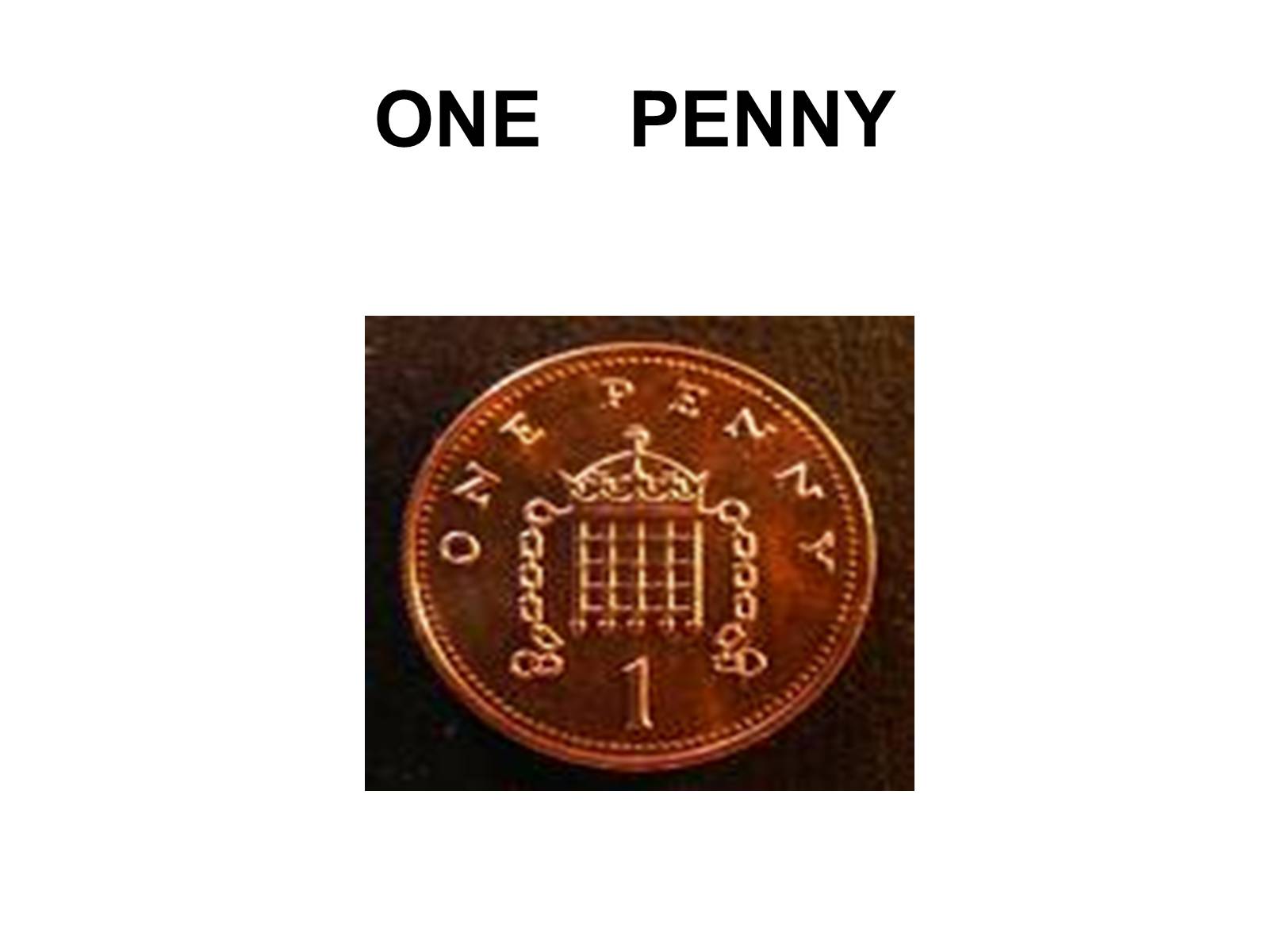 Можно денег на английском. Название денег Великобритании в символах. English Penny. American money презентация на английском. One Penny перевод на русский язык.