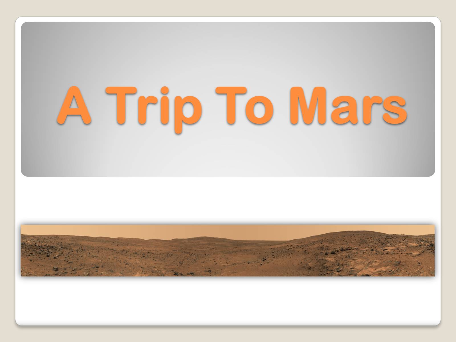 Презентація на тему «A Trip To Mars» (варіант 1) - Слайд #1