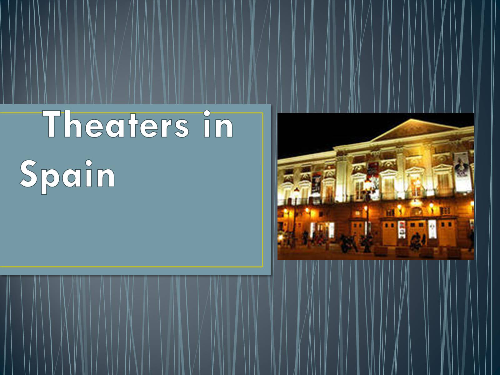 Презентація на тему «Theaters in Spain» - Слайд #1
