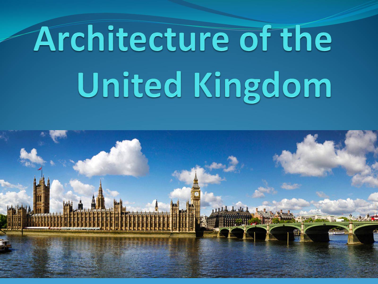 Презентація на тему «Architecture of the United Kingdom» (варіант 2) - Слайд #1