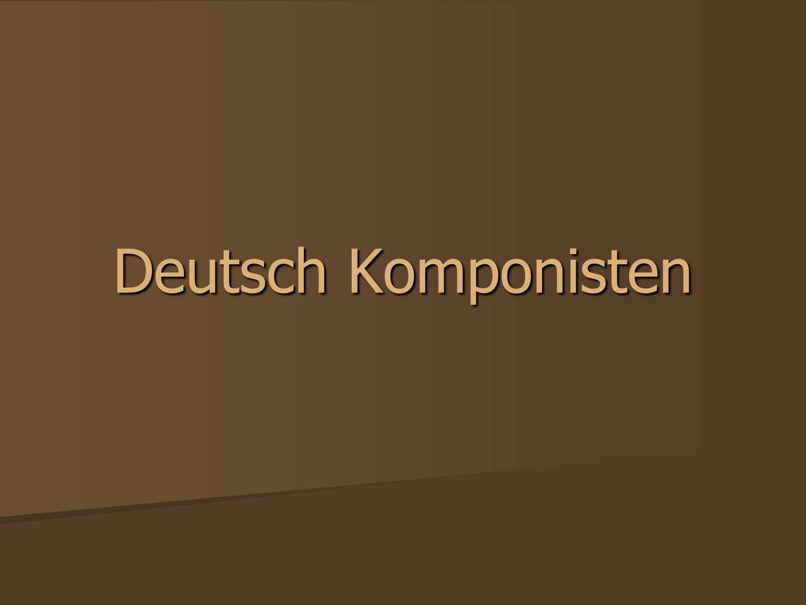 Презентація на тему «Deutsch Komponisten» - Слайд #1