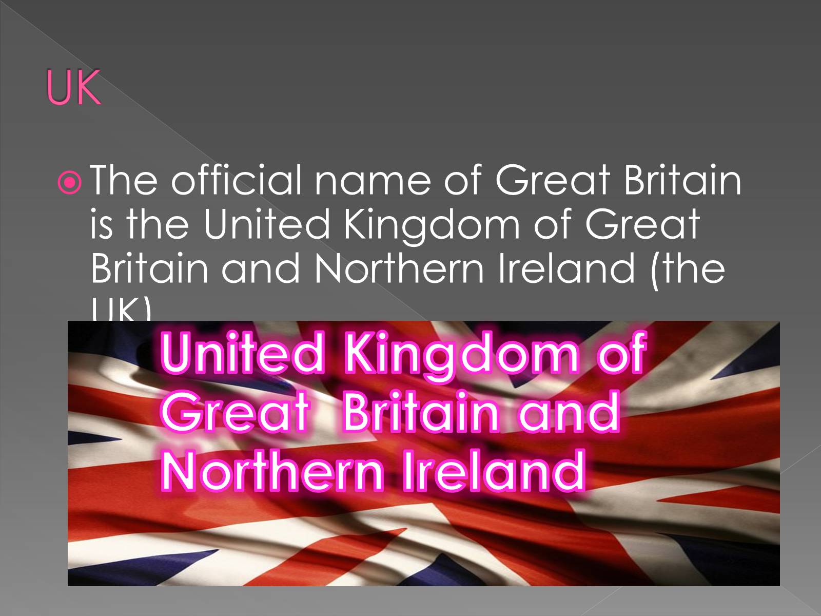 Official name of great Britain. The Official name of great Britain is. The official name of the uk is