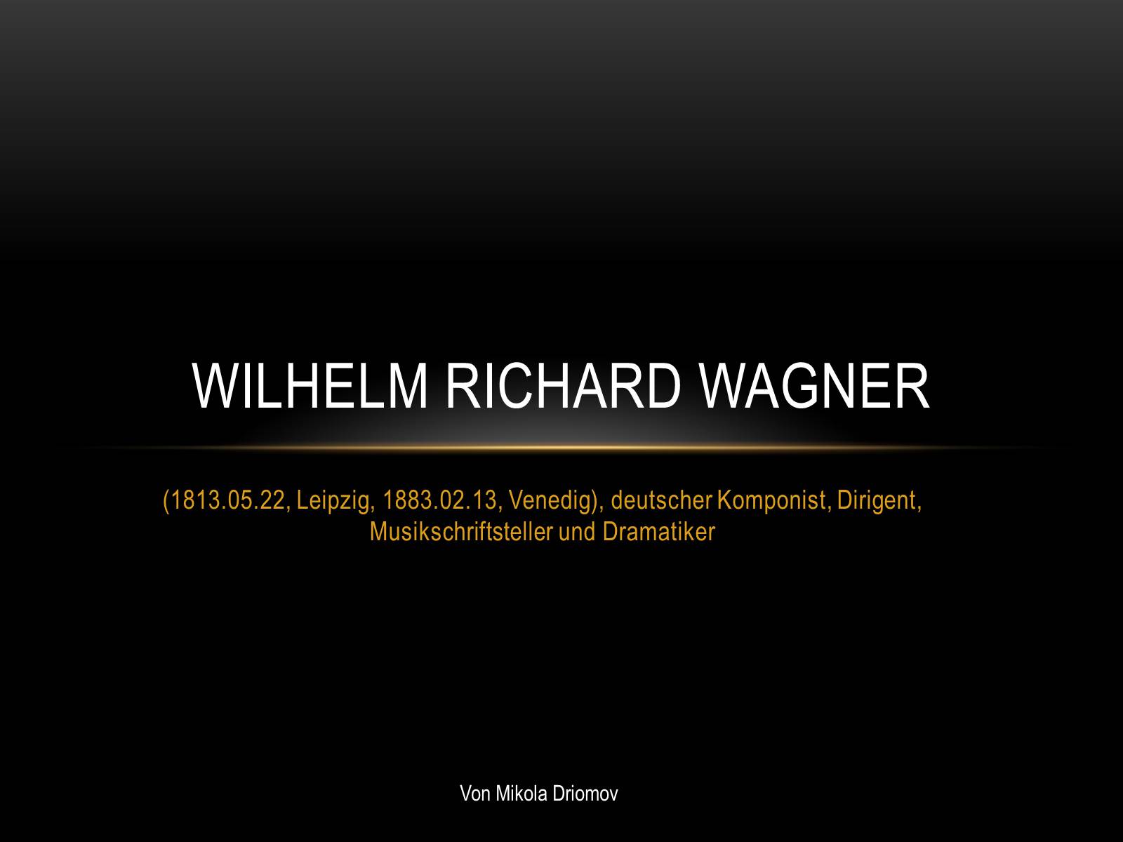 Презентація на тему «Wilhelm Richard Wagner» - Слайд #1