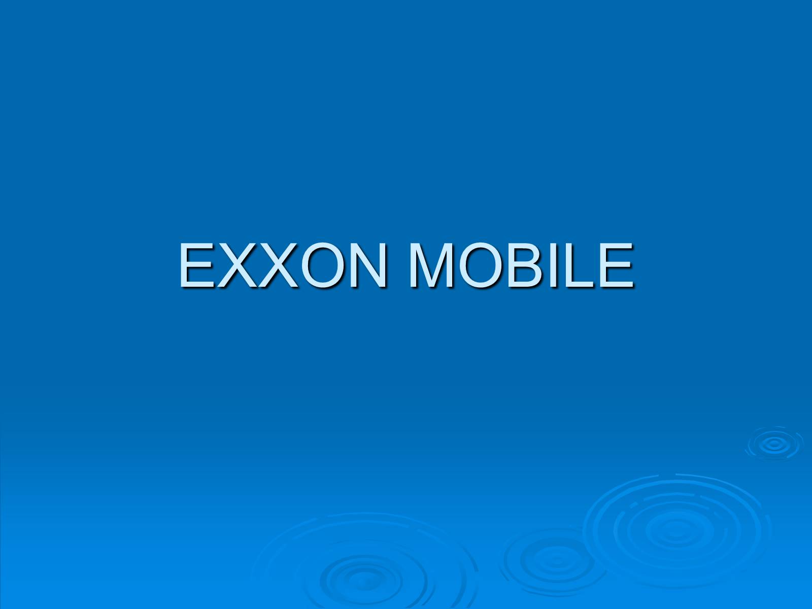 Презентація на тему «Exxon Mobile» - Слайд #1