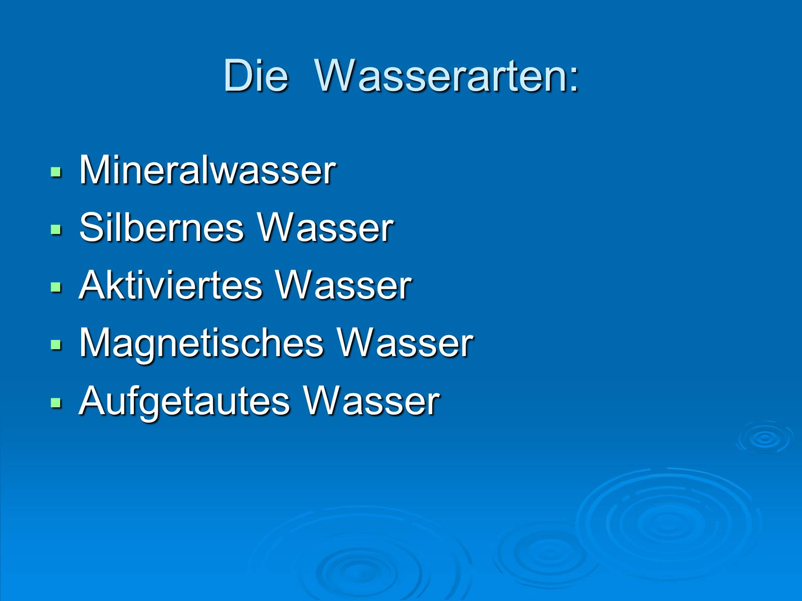 Презентація на тему «Wasser – eine Lebenskraft» - Слайд #6