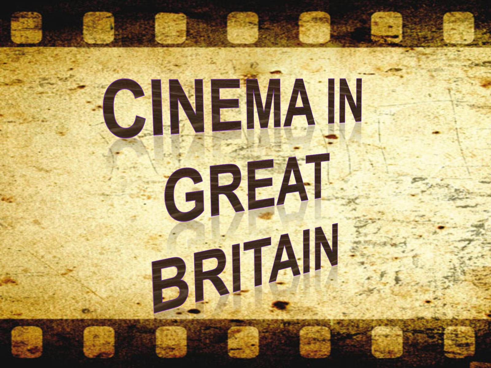 Презентація на тему «Cinema in Great Britain» - Слайд #1