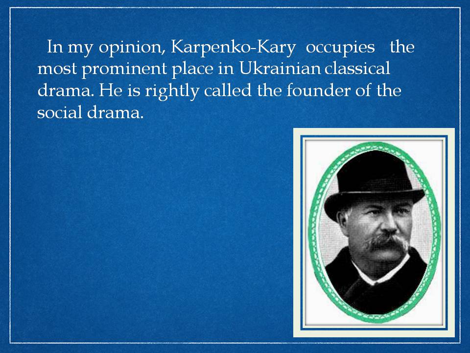 Презентація на тему «Ivan Karpenko-Kary» - Слайд #9