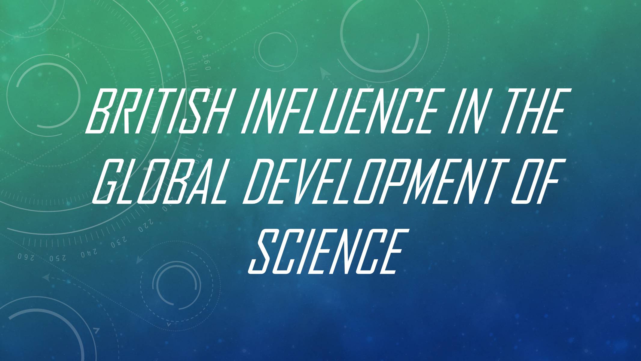 Презентація на тему «British influence in the global development of science» - Слайд #1