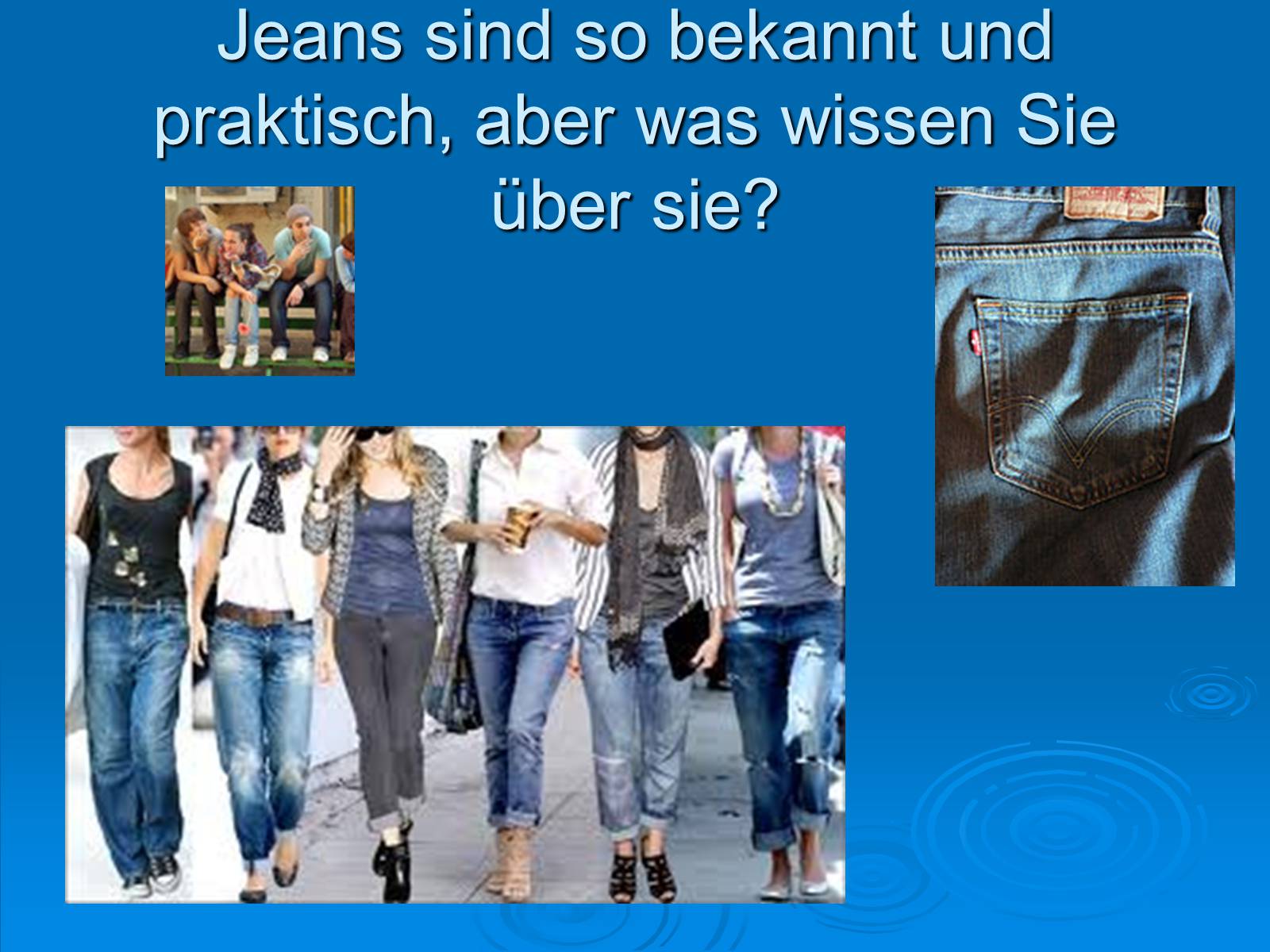 Презентація на тему «Jeans sind so bekannt» - Слайд #1