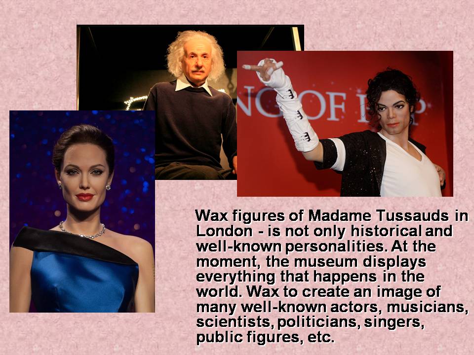 Презентація на тему «Madame Tussauds» - Слайд #3