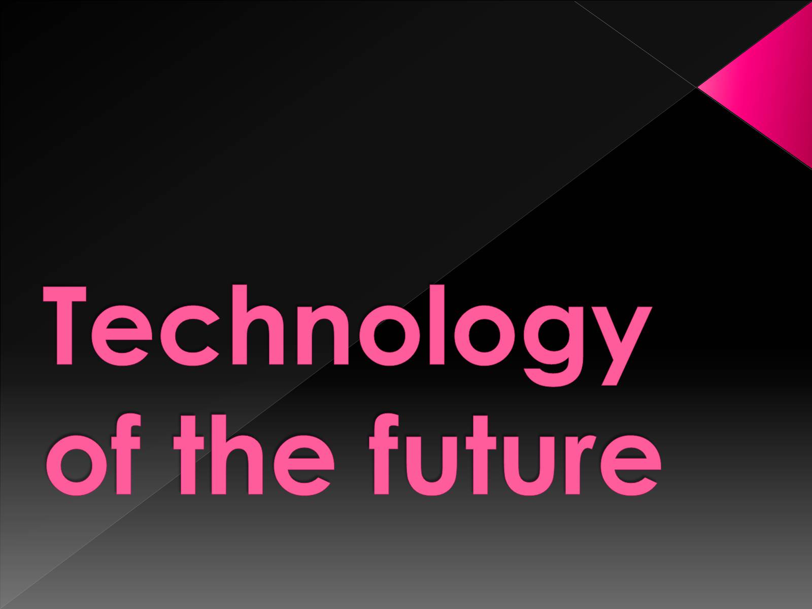 Презентація на тему «Technology of the future» - Слайд #1