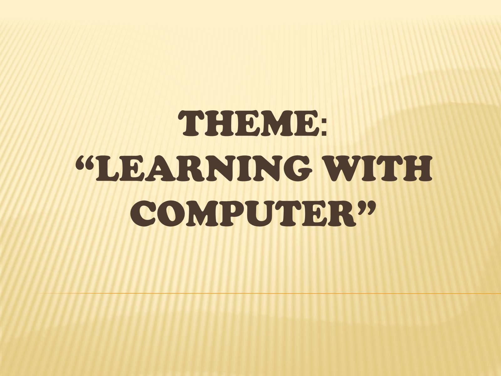 Презентація на тему «Learning with computer» - Слайд #1