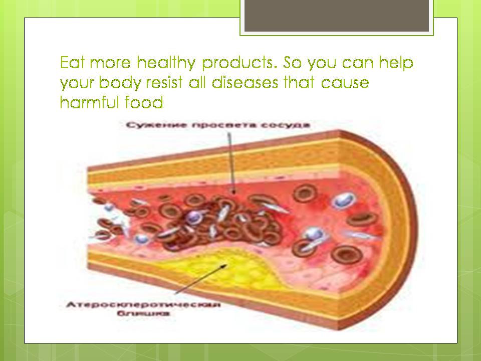 Презентація на тему «Helpful and harmful food» - Слайд #6