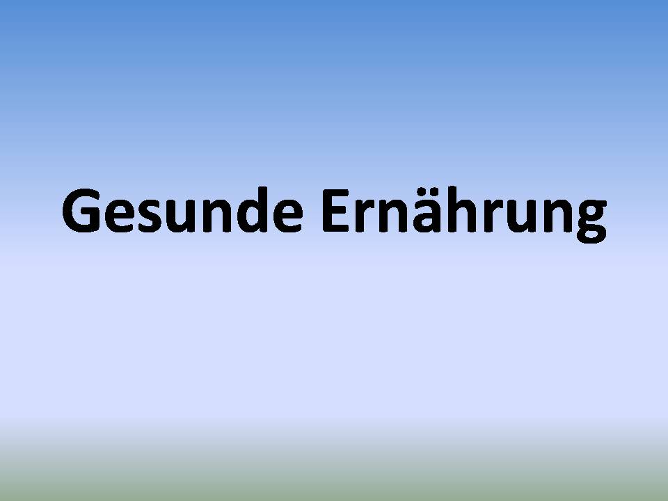 Презентація на тему «Gesunde Ernahrung»