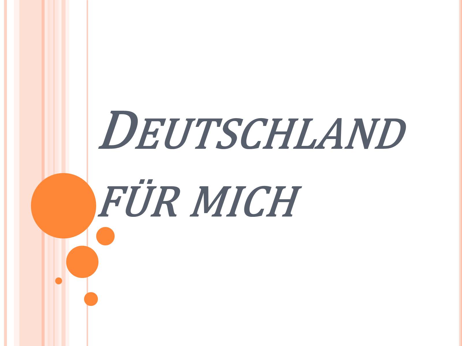 Презентація на тему «Deutschland fur mich» - Слайд #1