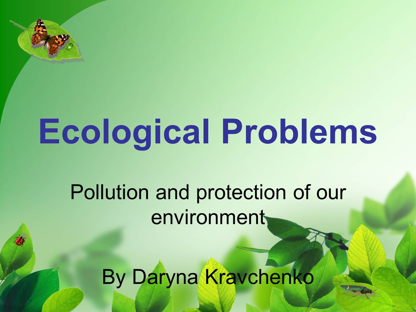 Презентація на тему «Ecological Problems» (варіант 2) - Слайд #1