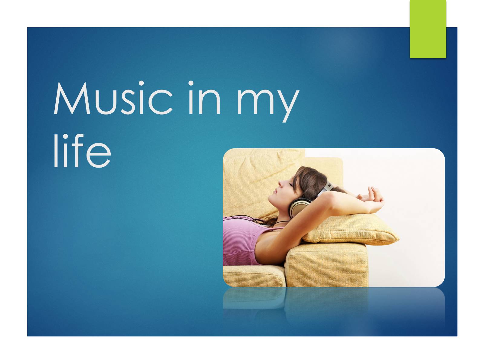 Презентація на тему «Music in my life»